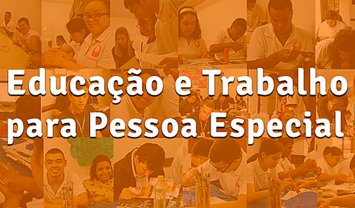 Nova Projeto Educação e Trabalho para Pessoa Especial.