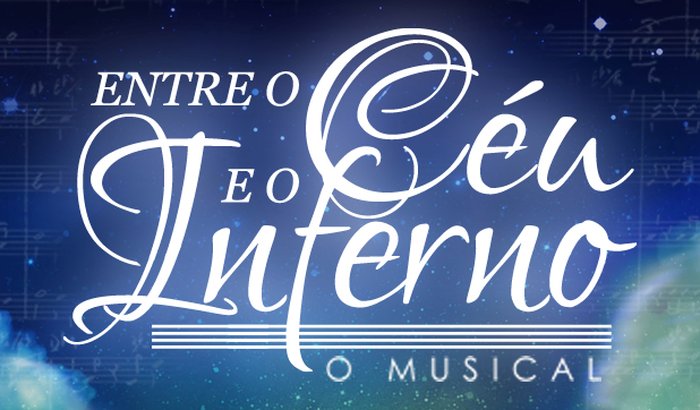 Entre o Céu e o Inferno – O Musical