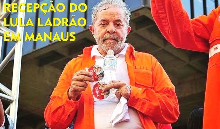 Recepção do Lula Ladrão "General da Propinocracia" em Manaus