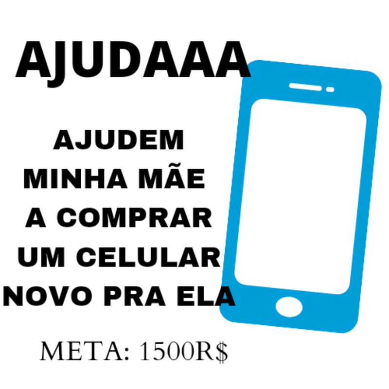 imagem da vaquinha AJUDA MINHA MÃE PARA COMPRAR O CELULAR DELA