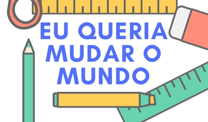 Eu Queria Mudar o Mundo