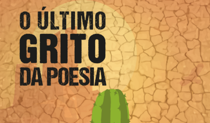 O ÚLTIMO GRITO DA POESIA