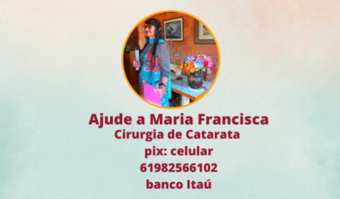 Ajude Maria Francisca - Cirurgia de Catarata