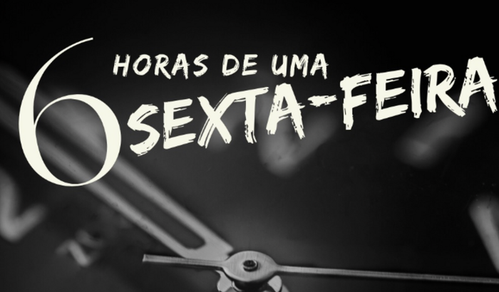 Remake 6 horas de uma sexta feira!