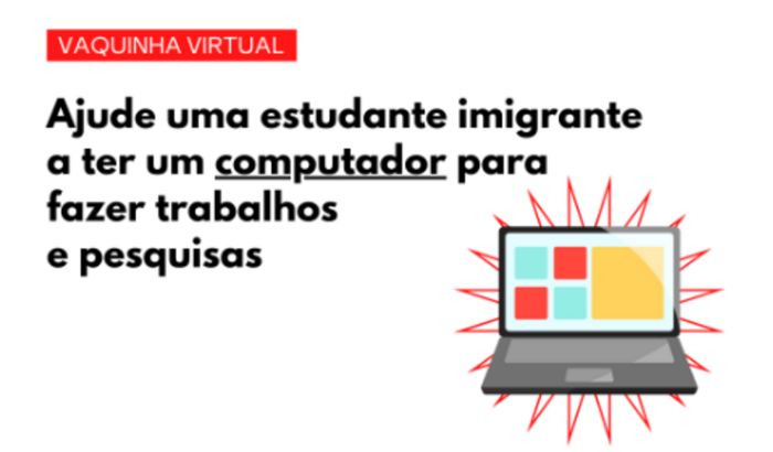 Ajude uma estudante imigrante a ter um computador para fazer trabalhos e pesquisas