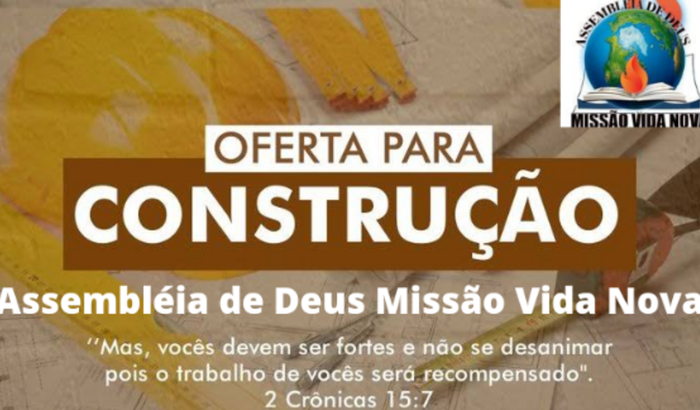 Construção da Igreja Assembléia de Deus Missão Vida Nova