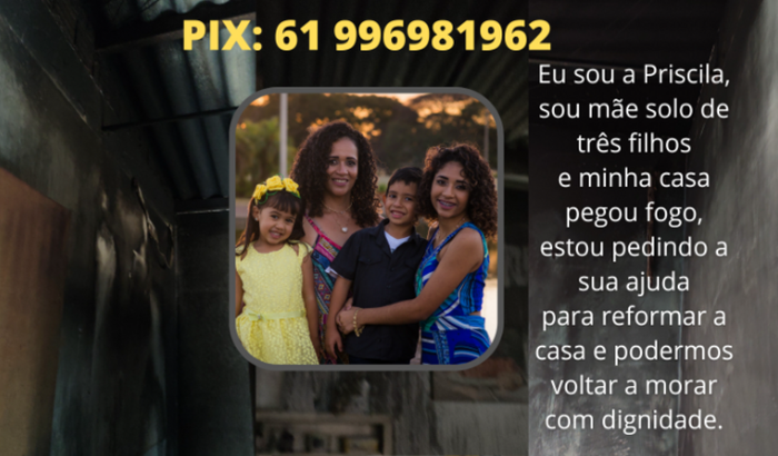 Ajude a Priscila reformar a casa após incêndio.