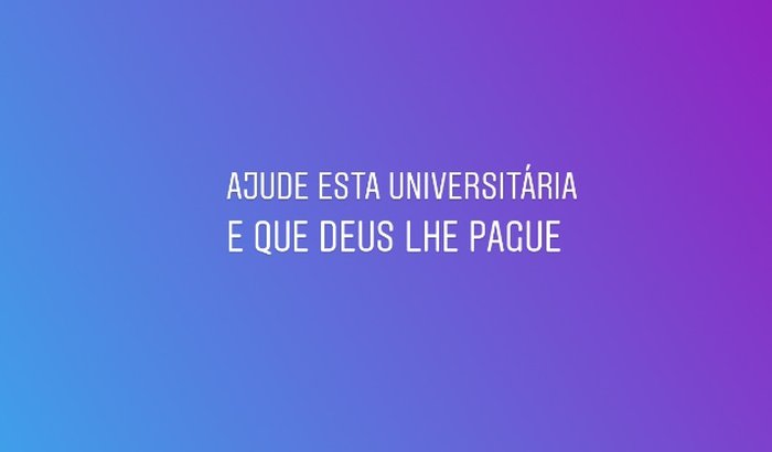 Ajude uma universitária quebrada