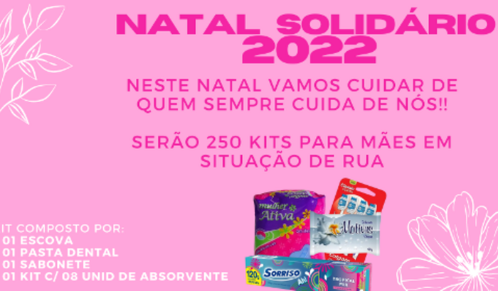 NATAL SOLIDÁRIO - KIT DE HIGIENE PARA MÃES EM SITUAÇÃO DE RUA