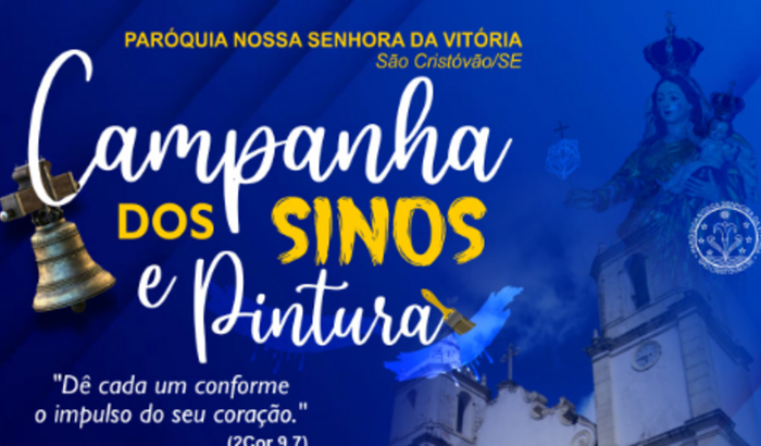 Campanha para a pintura e compra dos sinos da Igreja Matiz de Nossa Senhora da Vitória - São Cristovão -SE
