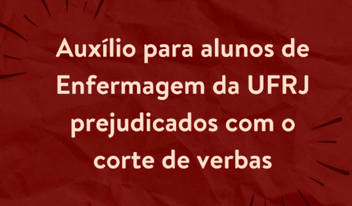 Auxílio para alunos de Enfermagem - UFRJ prejudicados com o corte de verbas