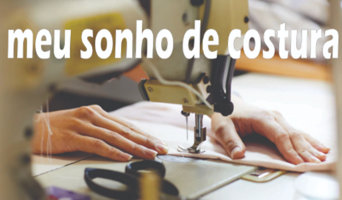 MEU SONHO DE COSTURA