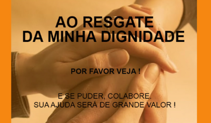 Ao resgate da minha dignidade