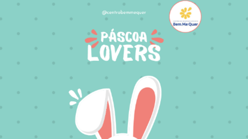 Páscoa Lovers Bem Me Quer 2023