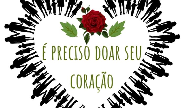 É preciso doar o seu coração