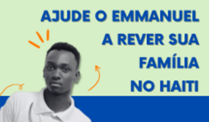 AJUDE O EMMANUEL  A REVER SUA FAMÍLIA NO HAITI