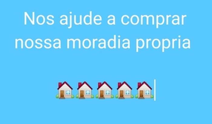 Ajude a comprar nossa casa 