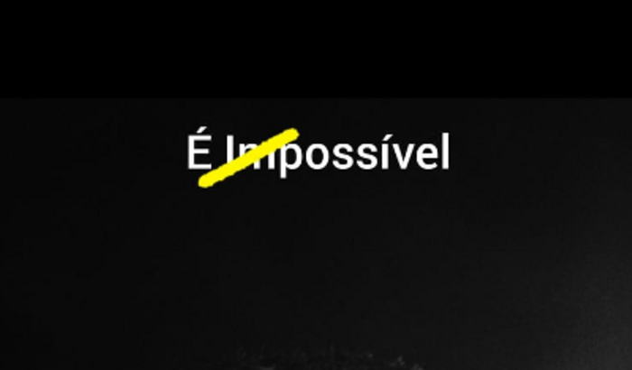 O Improvável não é Impossível