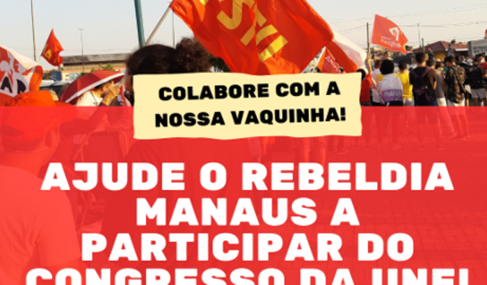 Ajude o Rebeldia AM a participar do CONUNE