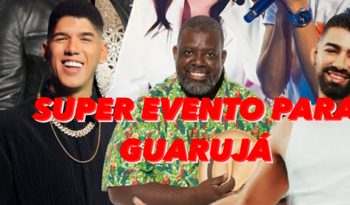SUPER EVENTO PARA O GUARUJA