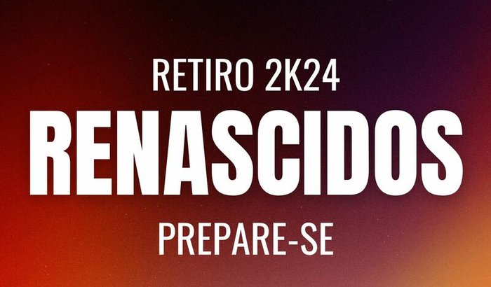 AJUDE A ALCANÇAR VIDAS!! RETIRO RENASCIDOS 2K24 
