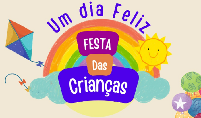 Festa Dia das Crianças - Um dia Feliz!