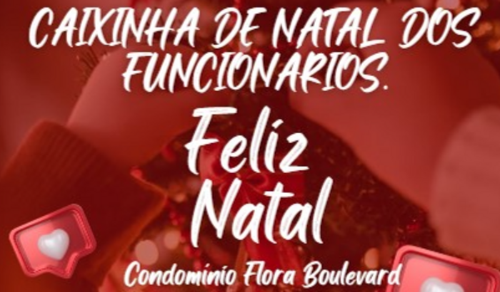 CAIXINHA DE NATAL DOS FUNCIONÁRIOS DO CONDOMÍNIO FLORA BOULEVARD