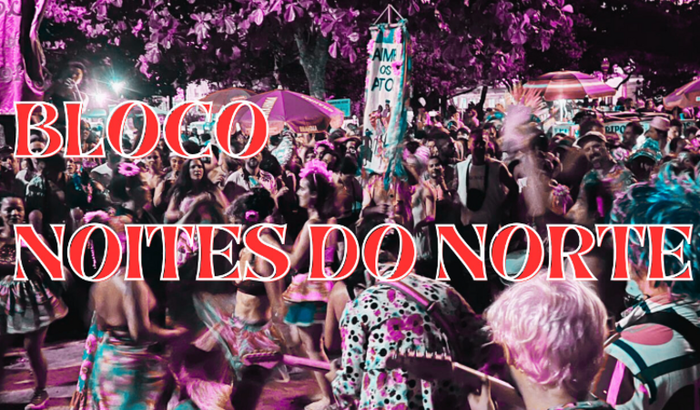 Bloco Noites do Norte Carnaval 2024