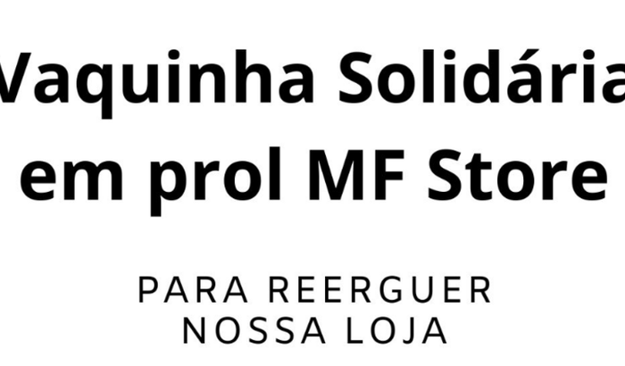 Vaquinha Solidária para salvar nossa loja 