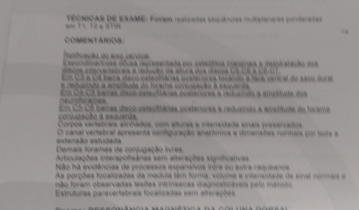 Esposa com câncer coluna tenho laudo apesar de não ser maligno tem causado muito transtorno ela recebe salário mínimo 
