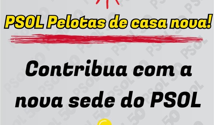 Contribua com a nova sede do PSOL Pelotas