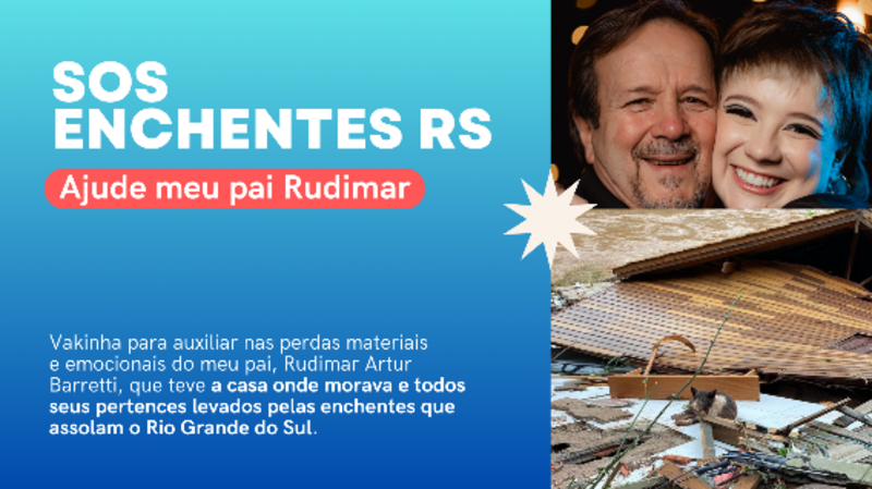 SOS Enchentes RS | Ajude meu pai Rudimar