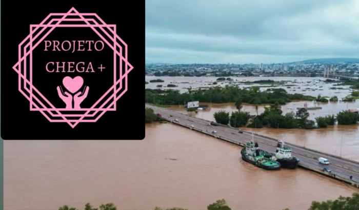 PROJETO CHEGA MAIS / ENCHENTE RS 