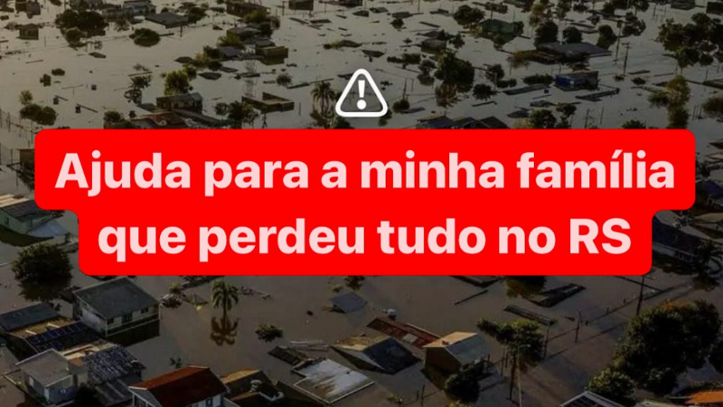 Ajuda para a minha familia no RS que perdeu tudo
