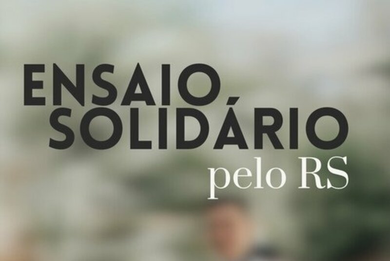 ENSAIO SOLIDÁRIO em prol das famílias afetadas no RS