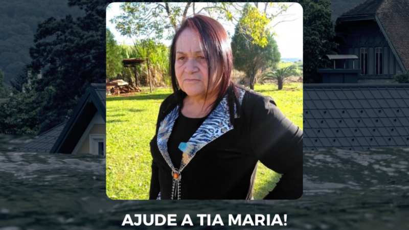 Ajude a Tia Maria a reconstruir a sua casa perdida na enchente do RS!