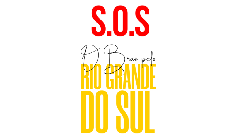 SOS O BRÁS PELO RIO GRANDE DO SUL