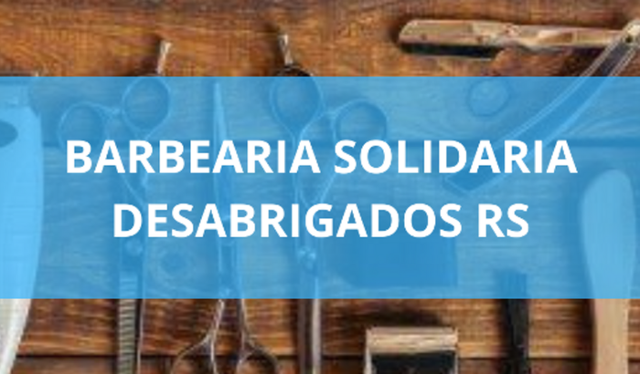 Barbearia Solidaria Desabrigados RS