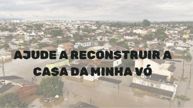 Nos ajude a reconstruir - SOS Enchente no bairro Sarandi - POA