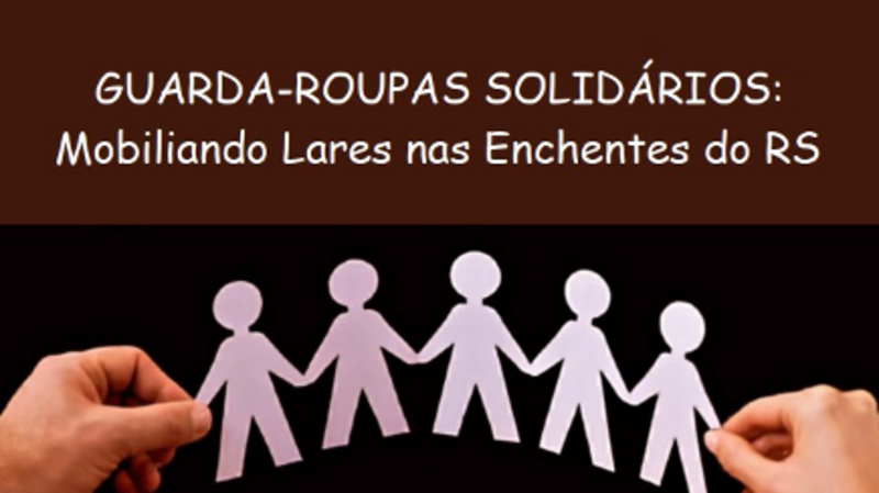 GUARDA-ROUPAS SOLIDÁRIOS: Mobiliando Lares nas Enchentes do RS