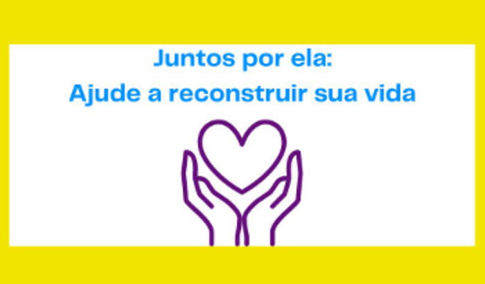 Juntos por ela: Ajude a reconstruir sua vida