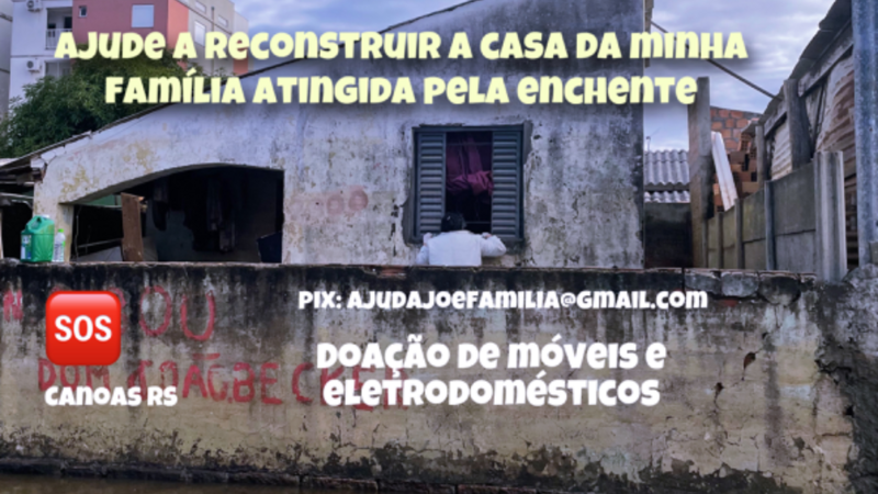 Ajude a Reconstruir a casa de família atingida pela enchente 