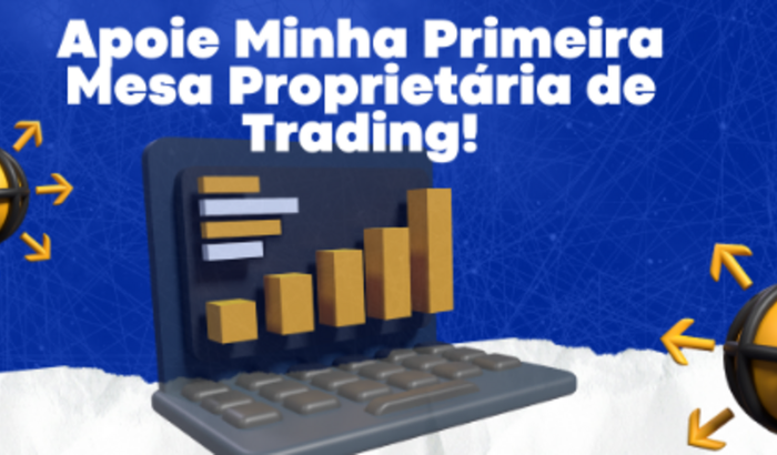 Apoie a Criação da Minha Primeira Mesa Proprietária de Trading