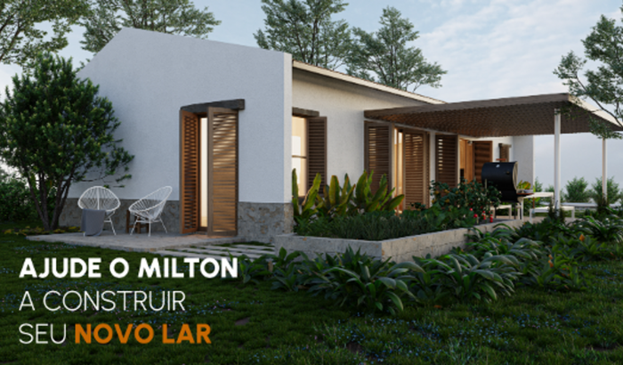 AJUDE O MILTON A CONSTRUIR SEU NOVO LAR