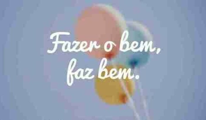 Fazer o bem faz bem