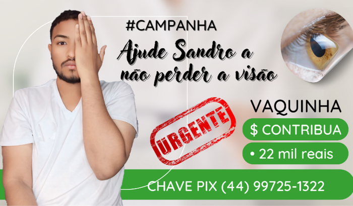 AJUDE SANDRO A NÃO PERDER A VISÃO