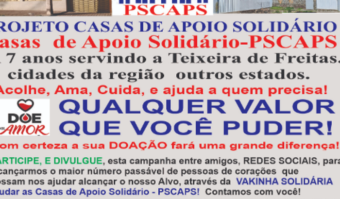 VAKINHA SOLIDÁRIA -AJUDA AS CASAS DE APOIO SOLIDÁRIO-PSCAPS