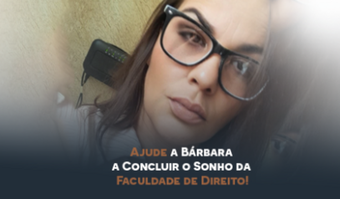 "Ajude a Bárbara a Concluir o Sonho da Faculdade de Direito!"