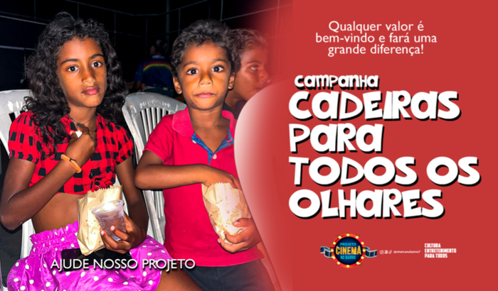 Cadeiras para todos os olhares “Ajude nosso Cinema”