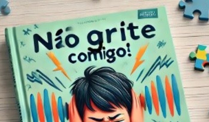 Não Grite Comigo! Livro para atendimentos ao aluno autista